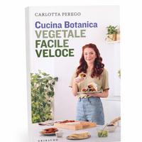 Cucina Botanica – Vegetale Facile Veloce – Carlott