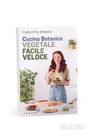 Cucina Botanica – Vegetale Facile Veloce – Carlott