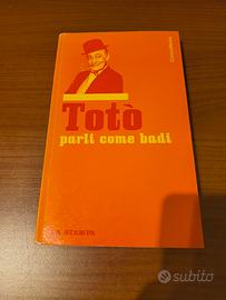 Totò 'parli come badi"