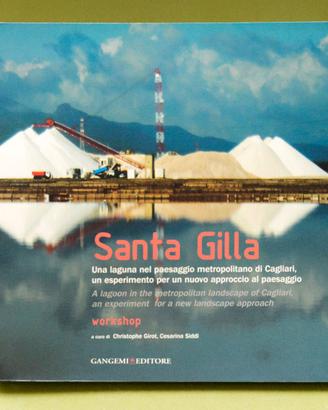 Santa Gilla. Una laguna nel paesaggio metropolit..