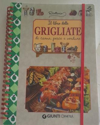 "Il libro delle grigliate di carne, pesce e verdur