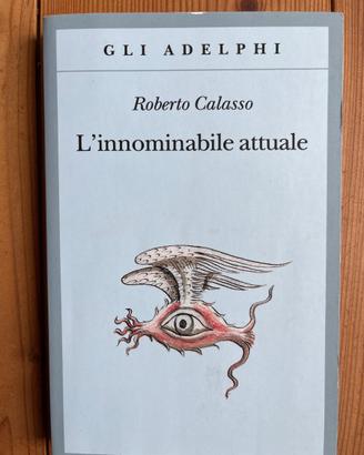 L’innominabile attuale. Roberto Calasso