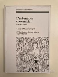 L'urbanistica che cambia.rischi e valori