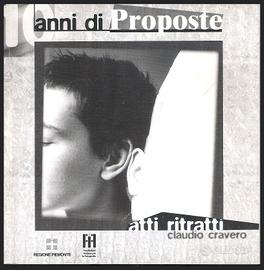 Claudio Cravero Atti Ritratti 10 anni di Proposte