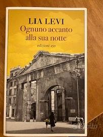 LIA LEVI -OGNUNO ACCANTO ALLA SUA NOTTE