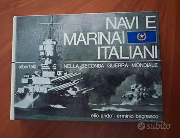 NAVI E MARINAI ITALIANI NELLA SECONDA GUERRA MONDI