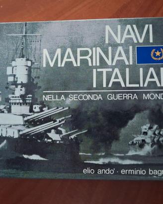 NAVI E MARINAI ITALIANI NELLA SECONDA GUERRA MONDI