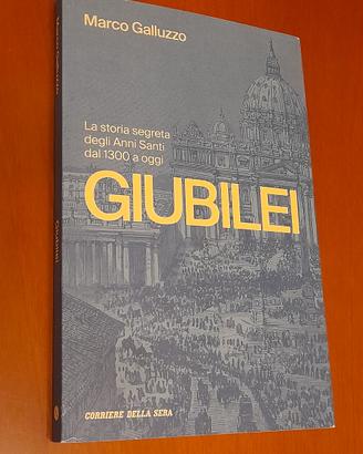 Giubilei. La storia segreta degli Anni Santi dal 1
