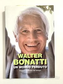WALTER BONATTI. UN MONDO PERDUTO (libro alpinismo)