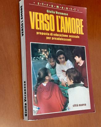 Verso l'amore. Proposta di educazione sessuale per