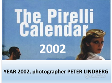 Calendario Pirelli - anno 2002 - 2003 -2005 NUOVI