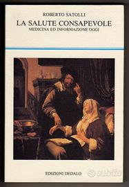 LA SALUTE CONSAPEVOLE Medicina e informazione oggi