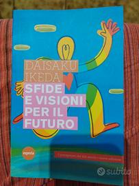 Sfide e visioni per il futuro  di Daisaku Ikeda 