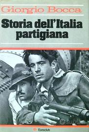 Libro Storia dell'italia Partigiana-Bocca-Euroclub
