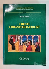 I REATI URBANISTICO-EDILIZI - CEDAM - 2007
