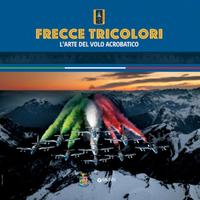 FRECCE TRICOLORI - L'ARTE DEL VOLO ACROBATICO