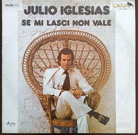 JULIO IGLESIAS - Se mi lasci non vale (LP 33 Giri)