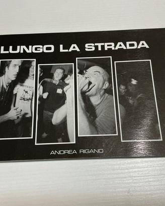 Libro Hardcore/punk “Lungo la strada” di A. Rigano