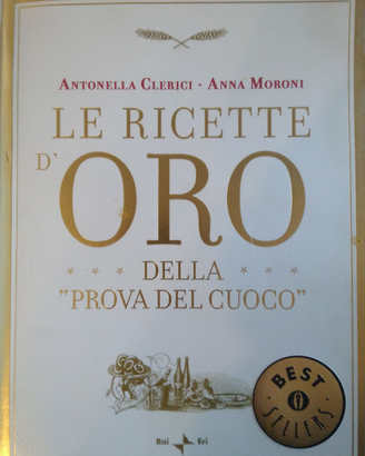Libro Le ricette d'oro della prova del cuoco