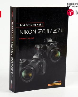 Mastering Nikon Z6 II -Z7II