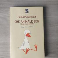 Paola Mastrocola - Che animale sei?