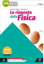 LE RISPOSTE DELLA FISICA testo per il 1° Biennio
