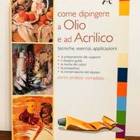 Come dipingere a Olio e ad Acrilico