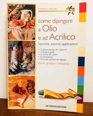 Come dipingere a Olio e ad Acrilico