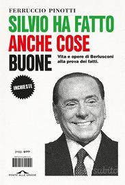 Silvio ha fatto anche cose buone