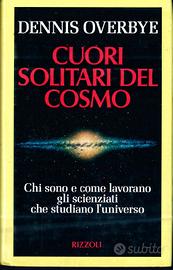 Cuori solitari del cosmo - Dennis Overbye
