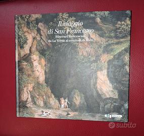 IL VIAGGIO DI SAN FRANCESCO: ITINERARI FRANCESCANI