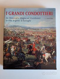 I grandi condottieri da Alessandro Magno ad Eisenh