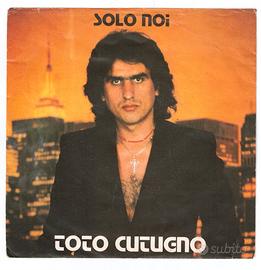 Toto Cutugno :  Solo noi (vinile 45 giri)