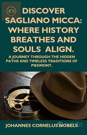 Discover Sagliano Micca – New Book / Nuovo Libro