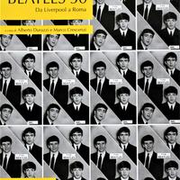 BEATLES 50 DA LIVERPOOL A ROMA