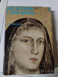 Belvedere L'arte Gotica vol. 6 Piero Bargellini