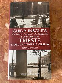 Guida insolita Trieste e Venezia Giulia -R.Zanolli