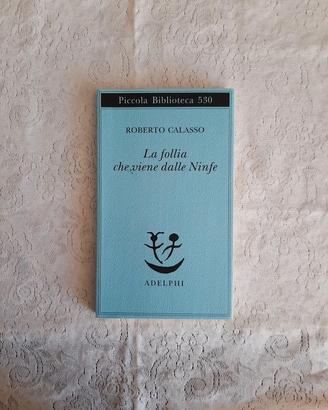 La follia che viene dalle Ninfe, Roberto Calasso