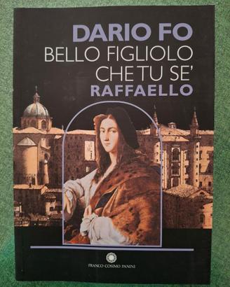 Bello figliolo che tu se': Raffaello - Dario Fo