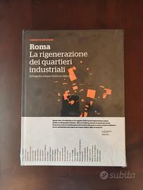 Roma la rigenerazione dei quartieri industriali
