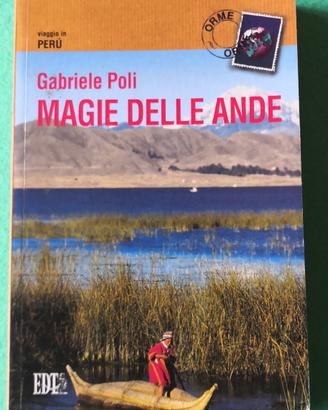 Magie delle Ande. Viaggio in Perú. Gabriele Poli.