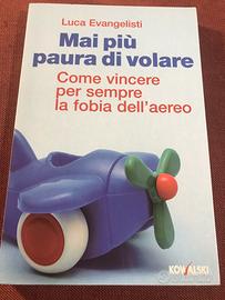 Mai più paura di volare. Luca Evangelisti