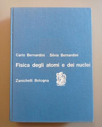 Fisica degli atomi e nuclei - Bernardini (1968)