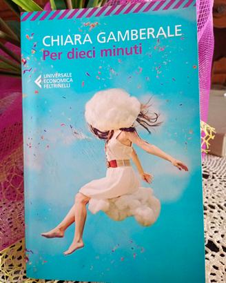 Libro Chiara Gamberale - Per dieci minuti 