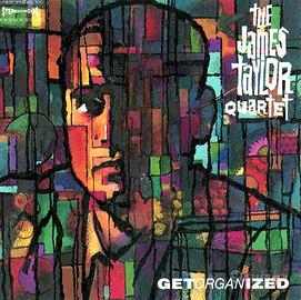 THE JAMES TAYLOR QUARTET - Get Organized (CD)