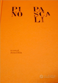 Pino Pascali d'Elia edizione 2010 pagg. 304