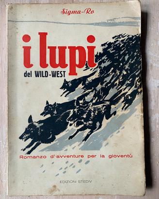I LUPI del WILD-WEST di  Sigma-Ro Ed. Stediv
