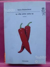 Luca Bianchini - Io che amo solo te