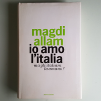 Io Amo L'Italia - Magdi Allam - Mondadori - 2007