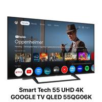 Smart Tech 55” UHD 4K GOOGLE TV QLED 55QG06K